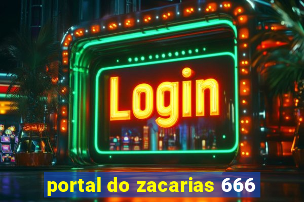 portal do zacarias 666